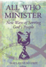 All who Minister - New ways of serving God’s people