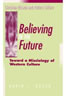 Believing in the Future - Towards a Missiology of Western Culture