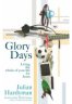 Glory Days: Living the Whole of Your Life for Jesus 